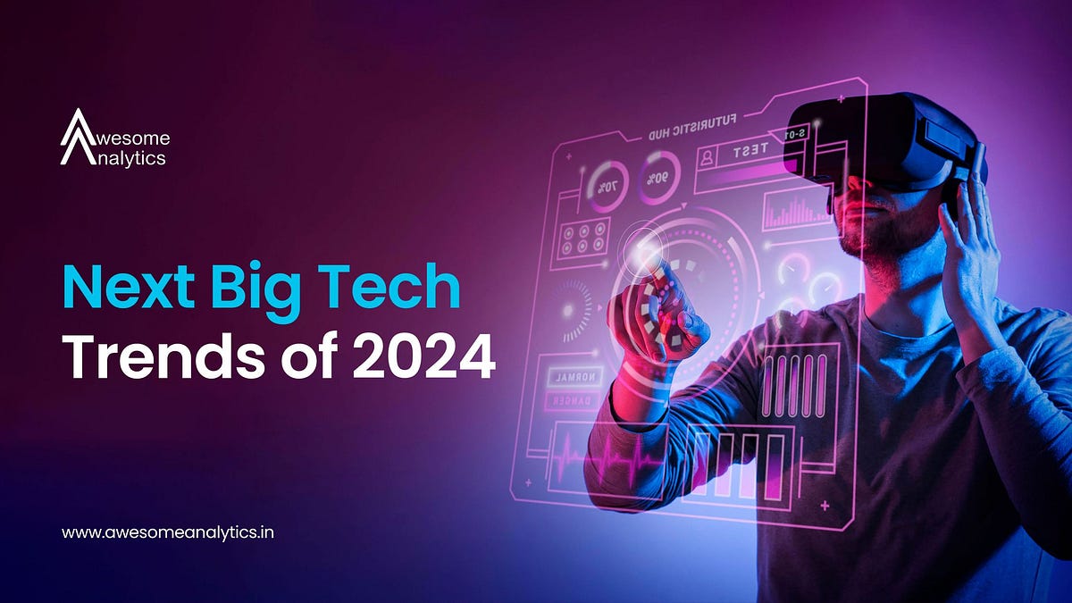 Next Big Tech Trends of 2024. Are you tired of playing catch-up with… | by Mehul Thakkar | Medium